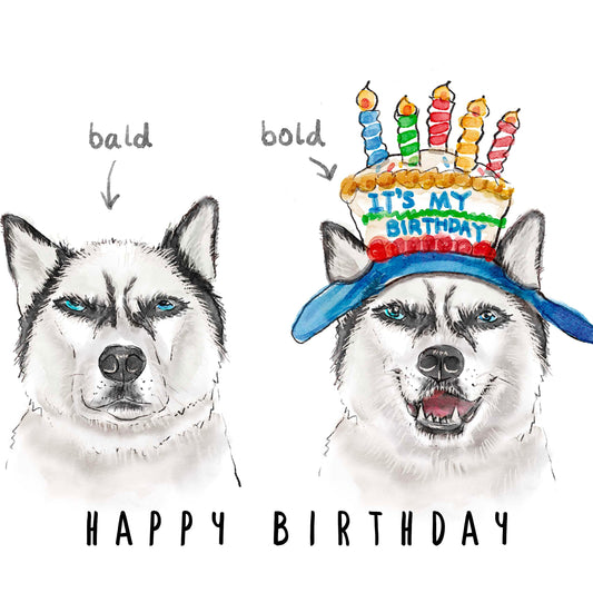 Bald To Bold Husky Dog Birthday Card Funny - Birthday Card For Men - Dad Birthday Cards For Dog Lover - Liyana Studio Handmade