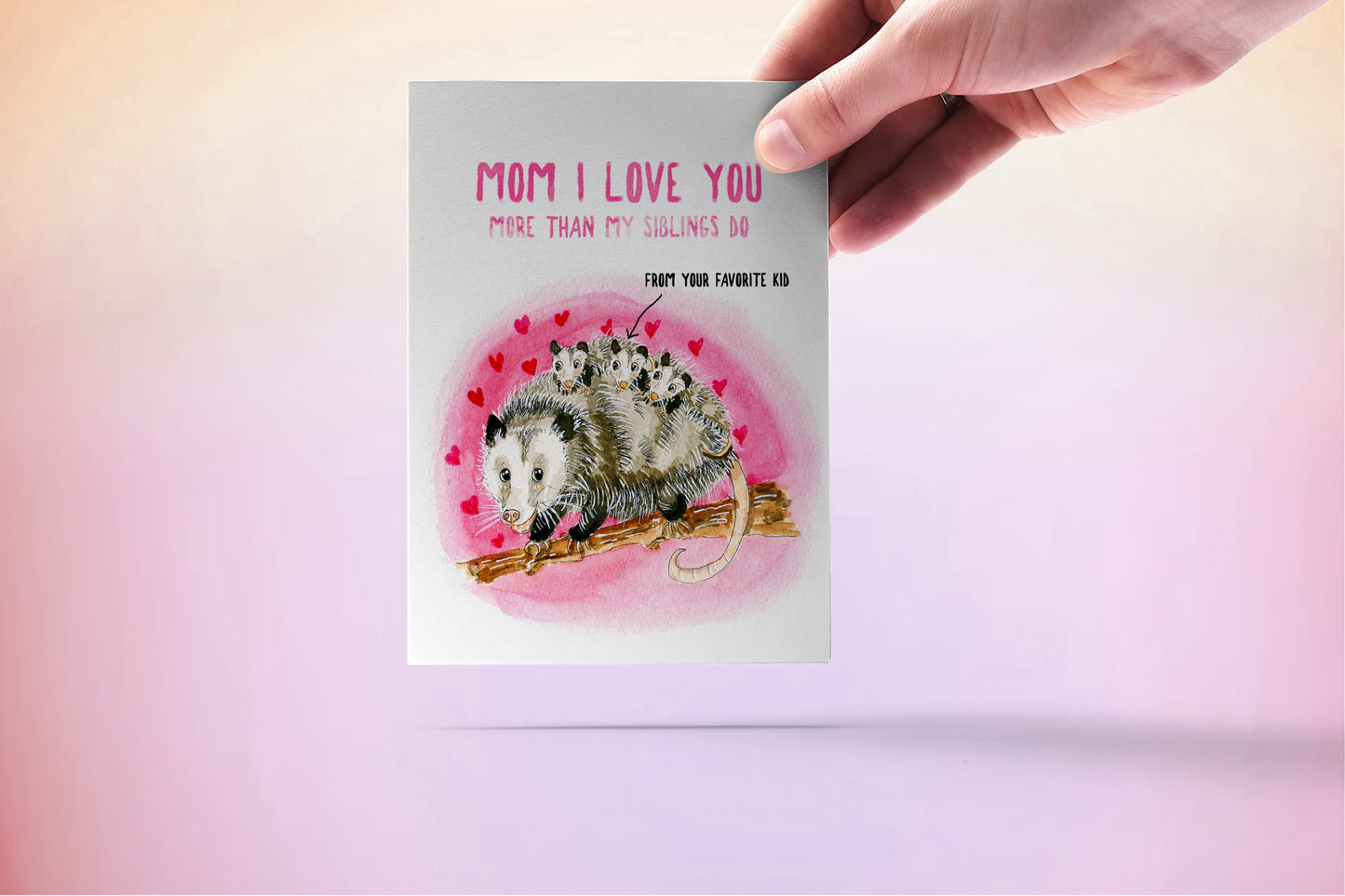 Possum Funny Mothers Day Card From Favorite Kid - Mom I Love You More Than My Siblings