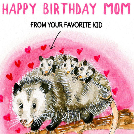 Possum Funny Mothers Day Card From Favorite Kid - Mom I Love You More Than My Siblings