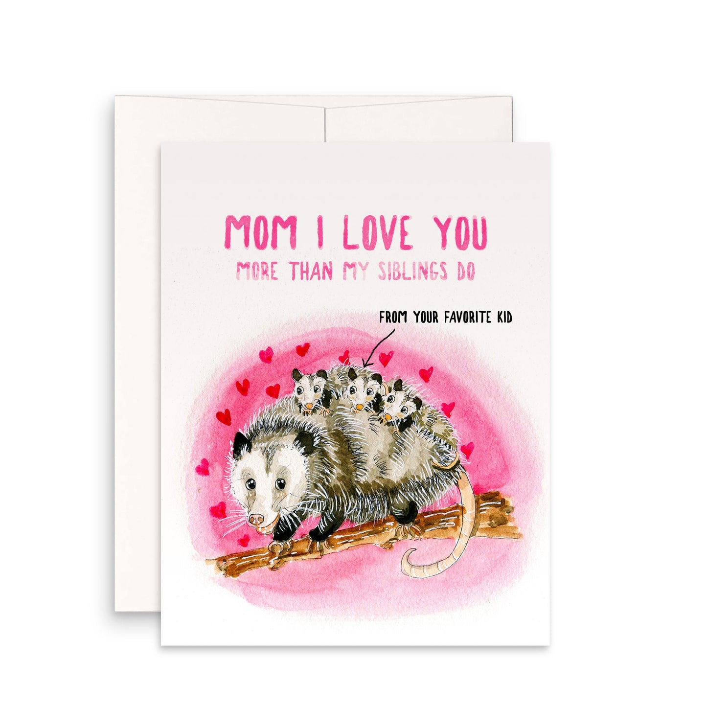 Possum Funny Mothers Day Card From Favorite Kid - Mom I Love You More Than My Siblings