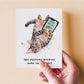 Text Message Cat Funny Birthday Card – Tabby Cat Holding Phone Funny Birthday Gift - Liyana Studio Handmade Greeting