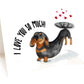 Dachshund Valentines Card From Dog - I Love You So Much - Wiener Dog Valentine Gift For Boyfriend