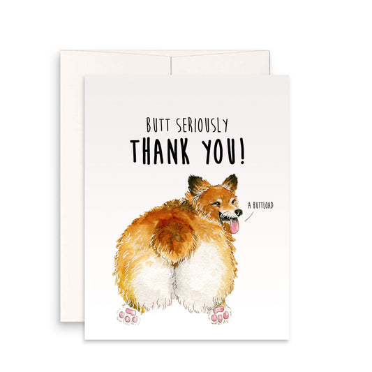 Corgi Butt Thank You Cards For Friend - Butt Seriously Thank You A Buttload - Appreciation Gift From Dog