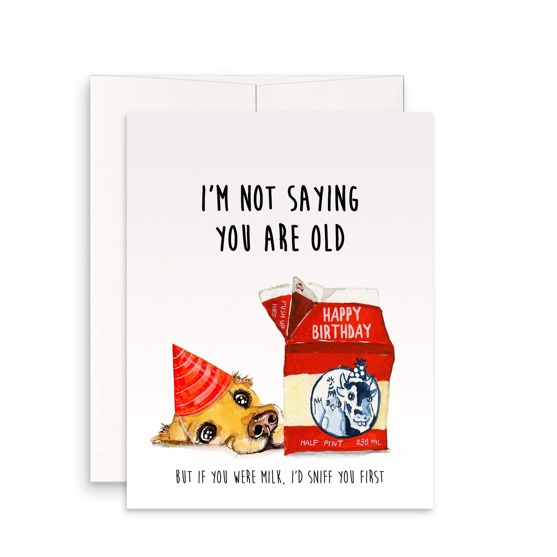 Old Milk Rude Birthday Card Funny - Not Saying You Are Old - Golden Retriever Dog Birthday Cards From The Dog