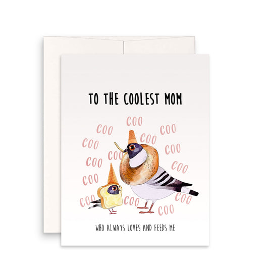 Pigeon Bird Mothers Day Card Funny - Cool Mom Birthday Card From Daughter - Always Love And Feed Me