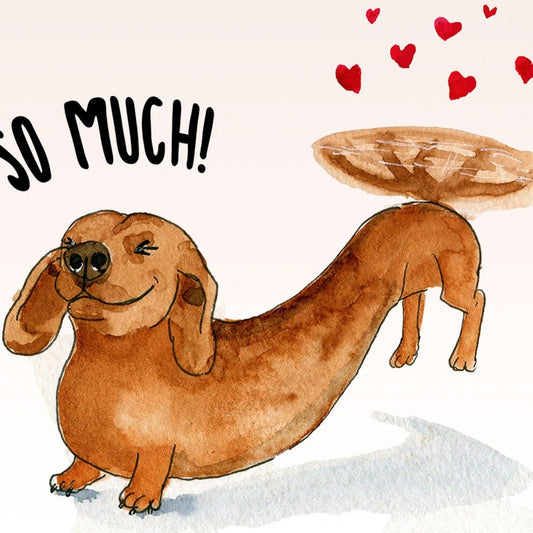 Dachshund Valentines Card From Dog - I Love You So Much - Wiener Dog Valentine Gift For Boyfriend